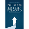 Put Your Best Self Forward: How Small Steps Can Take You Big Places