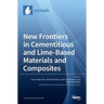 New Frontiers in Cementitious and Lime-Based Materials and Composites
