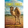 Camel Crazy: A Quest for Miracles in the Mysterious World of Camels