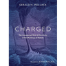 Charged: The Unexpected Role of Electricity in the Workings of Nature
