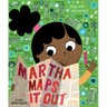 Martha Maps It Out