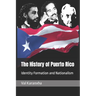 The History of Puerto Rico: Identity Formation and Nationalism