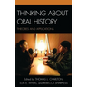Thinking about Oral History: Theories and Applications