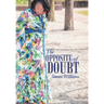 The Opposite of Doubt