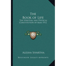 The Book of Life: The Spiritual and Physical Constitution of Man 1912
