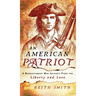 An American Patriot: A Revolutionary War Soldier's Fight for Liberty and Love