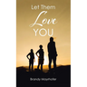 Let Them Love You