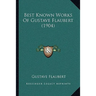 Best Known Works Of Gustave Flaubert (1904)