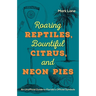 Roaring Reptiles, Bountiful Citrus, and Neon Pies: An Unofficial Guide to Florida's Official Symbols