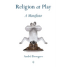 Religion at Play: A Manifesto