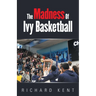 The Madness of Ivy Basketball