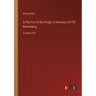 In the Fire of the Forge: A Romance of Old Nuremberg: in large print