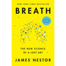 Breath: The New Science of a Lost Art