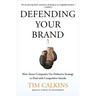 Defending Your Brand: How Smart Companies Use Defensive Strategy to Deal with Competitive Attacks