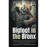 Bigfoot in the Bronx