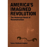 America's Imagined Revolution: The Historical Novel of Reconstruction