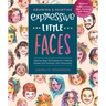 Drawing and Painting Expressive Little Faces: Step-By-Step Techniques for Creating People and Portraits with Personality--Explore Watercolors, Inks, M