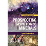 Prospecting For Gemstones and Minerals