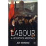 Labour: A Heterodox Approach