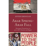 Arab Spring-Arab Fall: Divergent Transitions in Post-2011 Tunisia and Egypt