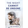 The Night Cannot Be Undone: A Journey Through Darkness Into Light