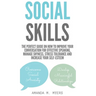 Social Skills: The Perfect Guide on How to Improve Your Conversation for Effective Speaking, Manage Shyness, Stress Tolerance and Inc
