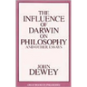 Influence of Darwin on Philosophy and Other Essays