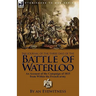The Journal of the Three Days of the Battle of Waterloo: An Account of the Campaign of 1815 from Within the French Army