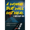 A Wound That Will Not Heal: A Carter McCoy novel