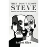 They Don't Know Steve
