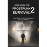 Game Guide for Frostpunk 2 Survival: Essential Tips, Tricks and Strategies to Thrive as a Beginner
