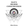 Man's Higher Consciousness