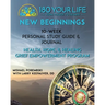 180 Your Life New Beginnings: 10-Week Personal Study Guide & Journal: Part of the 180 Your Life New Beginnings 10-Week Grief Empowerment Print & Video
