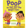 Poop or Get Off the Potty!