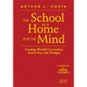 The School as a Home for the Mind: Creating Mindful Curriculum, Instruction, and Dialogue