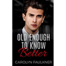 Old Enough to Know Better