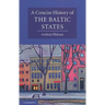 A Concise History of the Baltic States