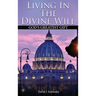 Living In The Divine Will: Gods Greatest Gift