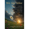 We Are Alike: How A Doctor Leveraged her Neuroscience Expertise to Survive and Heal from Narcissistic Abuse