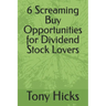 6 Screaming Buy Opportunities for Dividend Stock Lovers