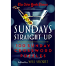 The New York Times Sundays Straight Up: 100 Sunday Crossword Puzzles