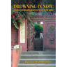 Drowning in Now: A Search for God and Humanity at the Top of the World