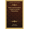 Rome and Jerusalem a Study in Jewish Nationalism