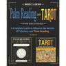Palm Reading and Tarot for Beginners: A Complete Guide to Discover the Secrets of Palmistry and Tarot Reading
