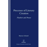 Processes of Literary Creation: Flaubert and Proust