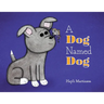 A Dog Named Dog
