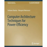 Computer Architecture Techniques for Power-Efficiency