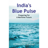 India's Blue Pulse: Preparing For A Maritime Future