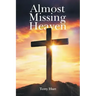 Almost Missing Heaven