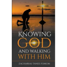 Knowing God and Walking With Him